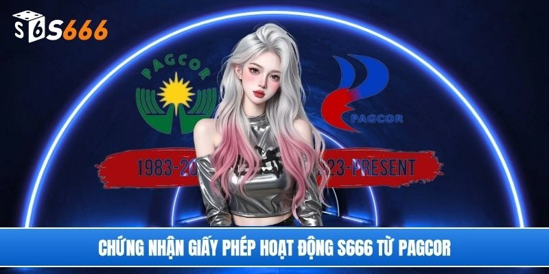 Chứng nhận giấy phép hoạt động S666 từ PAGCOR