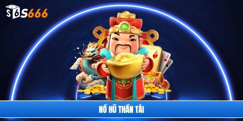 Nổ hũ Thần Tài